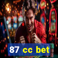 87 cc bet